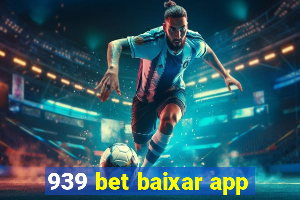 939 bet baixar app